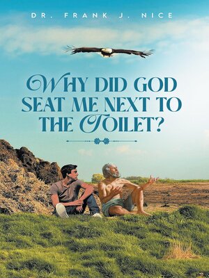 cover image of Why Did God Seat Me Next to the Toilet?